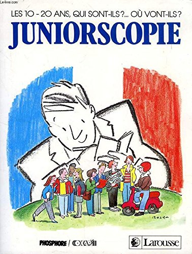 Juniorscopie : les 10-20 ans, qui sont-ils ?... Où vont-ils ?
