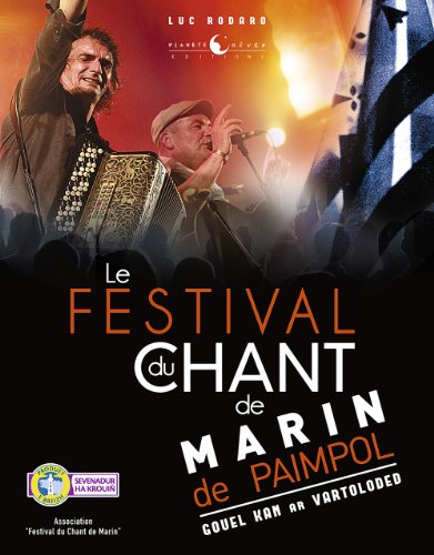 Le Festival du chant de marin de Paimpol. Gouel kan ar vartoloded