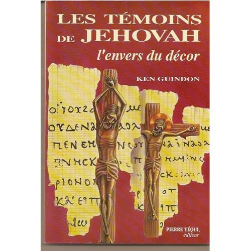 Les Témoins de Jéhovah : l'envers du décor