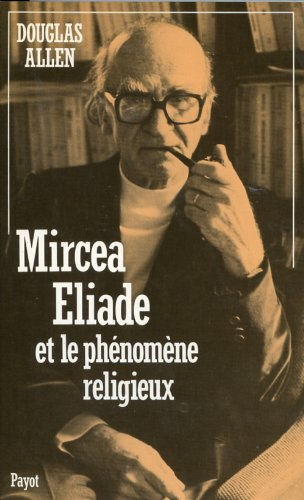 Mircea Eliade et le phénomène religieux