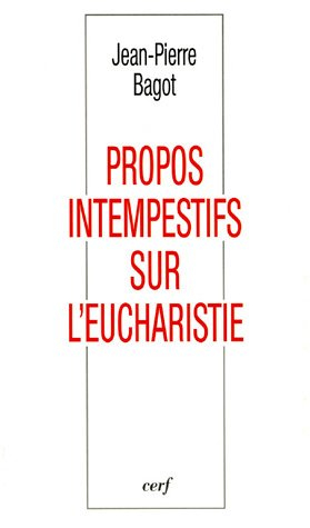 Propos intempestifs sur l'eucharistie