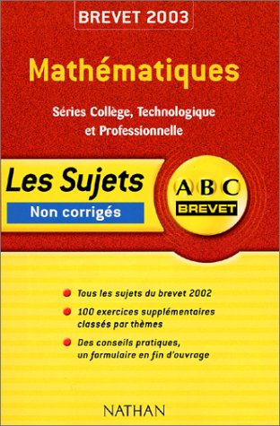 abc brevet : mathématiques - séries collège, technologique et professionnelle - brevet 2003
