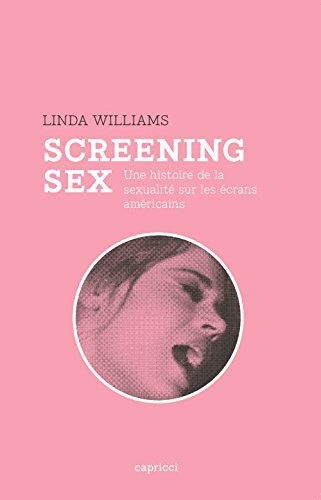 Screening sex : une histoire de la sexualité sur les écrans américains