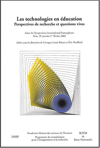 Les technologies en éducation, perspectives de recherche et questions vives : actes du symposium int