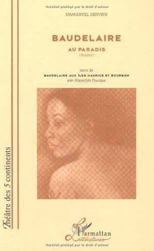 Baudelaire au paradis. Baudelaire aux îles Maurice et Bourbon