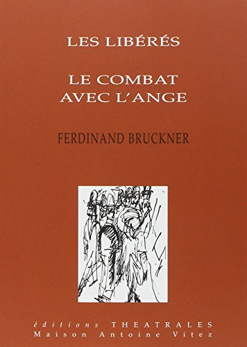 Les libérés. Le combat avec l'ange