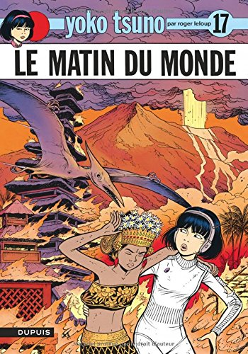 Yoko Tsuno. Vol. 17. Le matin du monde