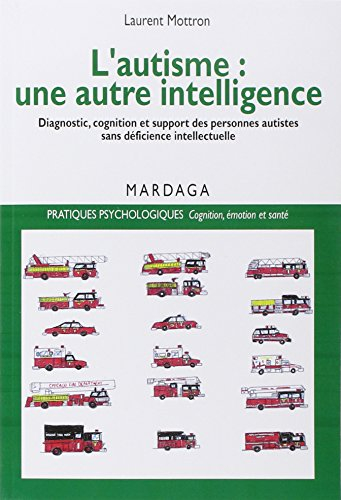 L'autisme, une autre intelligence : diagnostic, cognition et support des personnes autistes sans déf