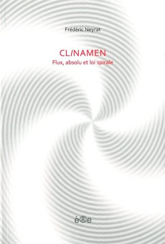 Clinamen : flux, absolu et loi spirale