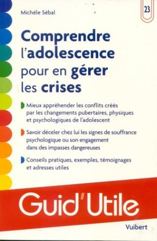 Comprendre l'adolescence pour en gérer les crises