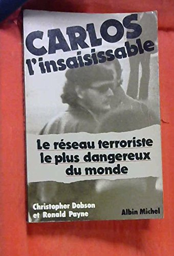 Carlos l'insaisissable : le rèseau terroriste le plus dangereux du monde