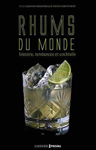 Rhums du monde : histoire, tendances et cocktails