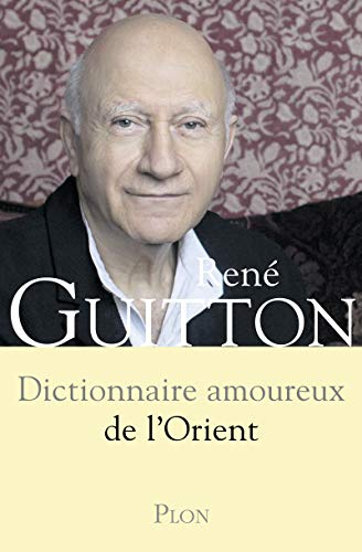 Dictionnaire amoureux de l'Orient