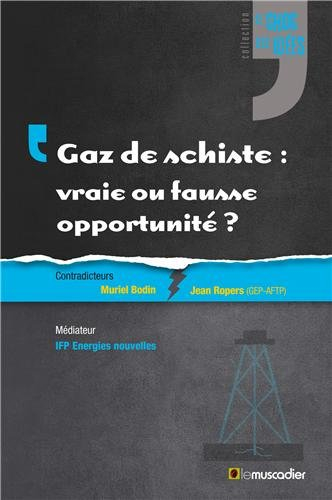 gaz de schiste : vraie ou fausse opportunité ?