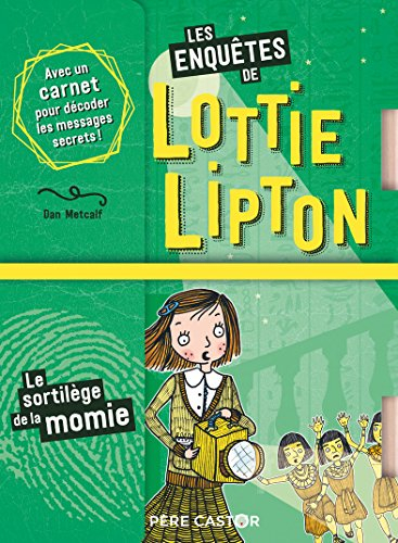 Les enquêtes de Lottie Lipton. Le sortilège de la momie