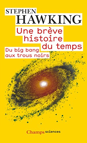 Une brève histoire du temps : du big bang aux trous noirs