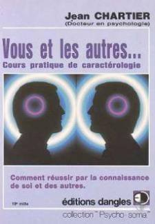 Vous et les autres... : cours pratique de caractérologie