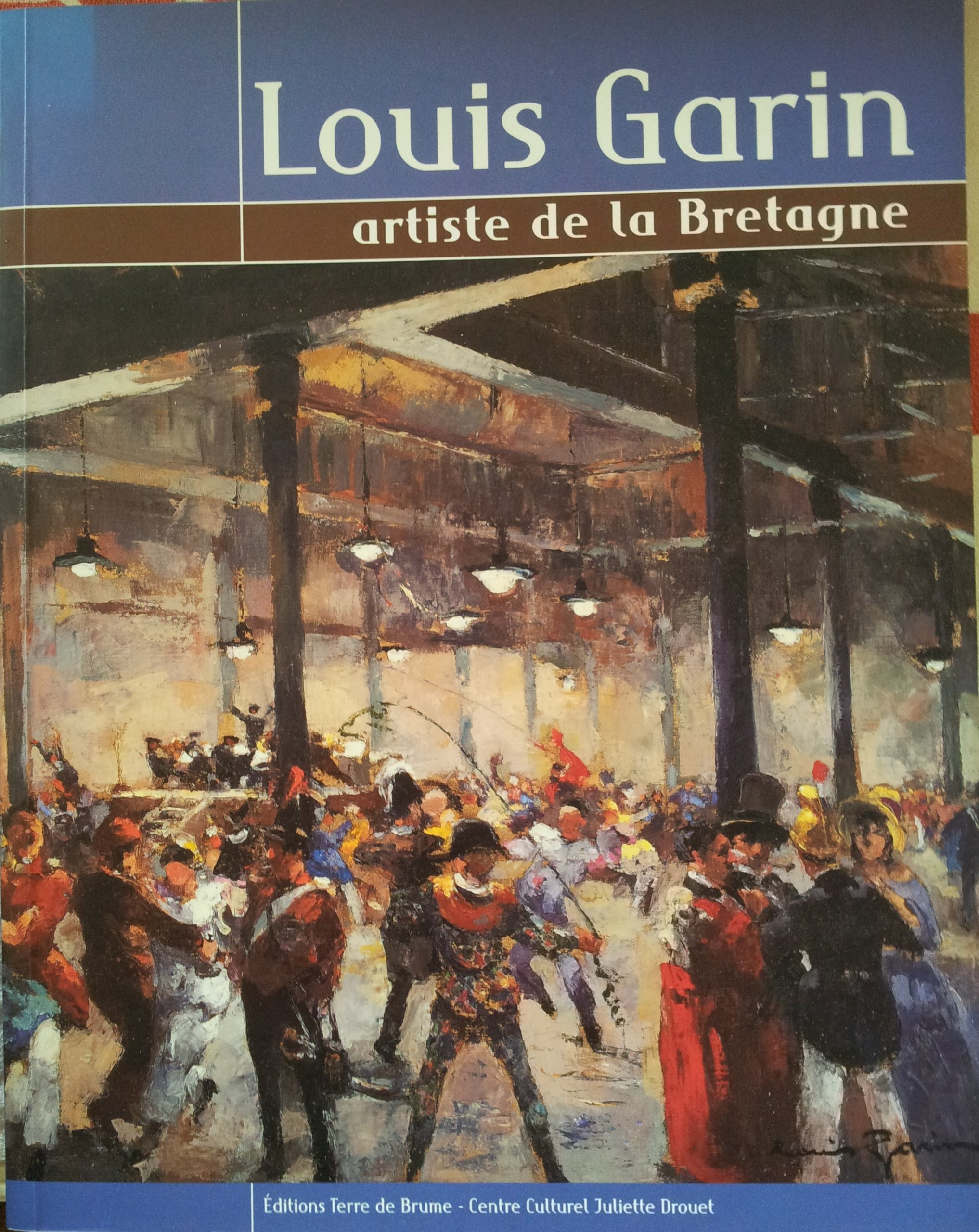 Louis Garin, 1888-1959 : Artiste de la Bretagne