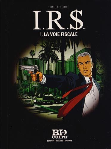 IRS. Vol. 1. La voie fiscale