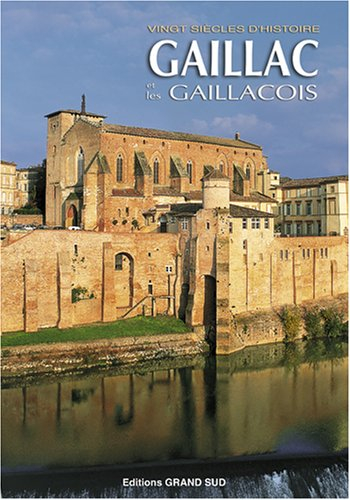 Gaillac et les Gaillacois : vingt siècles d'histoire