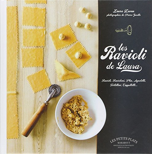 Les ravioli de Laura : ravioli, ravioloni, plin, agnolotti, tortellini, cappelletti...