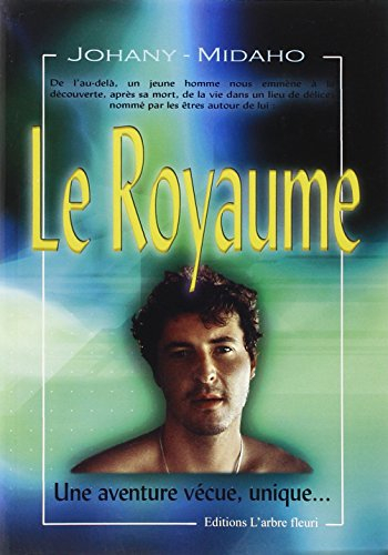 Le royaume : une aventure vécue, unique.... Vol. 1