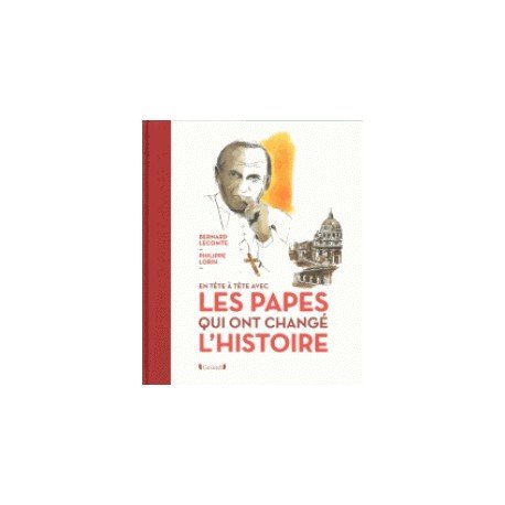 En tête à tête avec les papes qui ont changé l'histoire