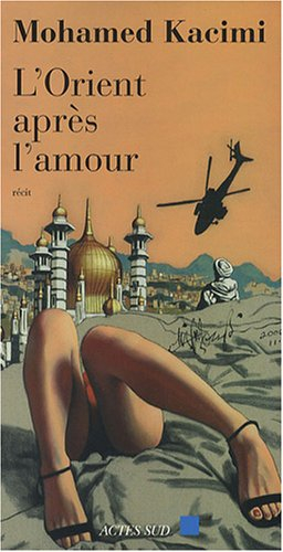 L'Orient après l'amour : récit