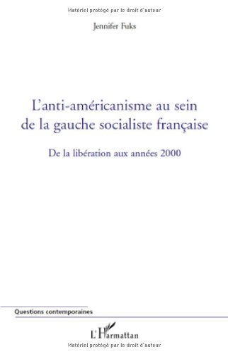 L'anti-américanisme au sein de la gauche socialiste française : de la Libération aux années 2000