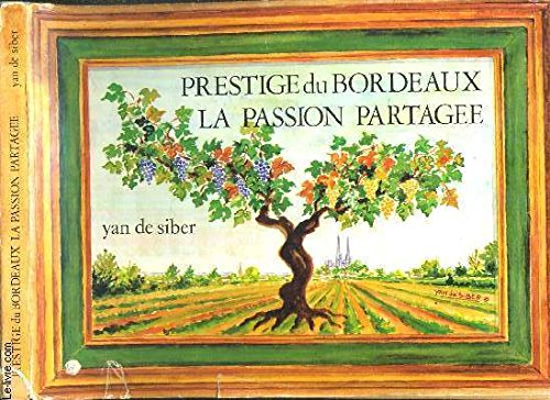 prestige du bordeaux, la passion partagée (châteaux en bordelais)