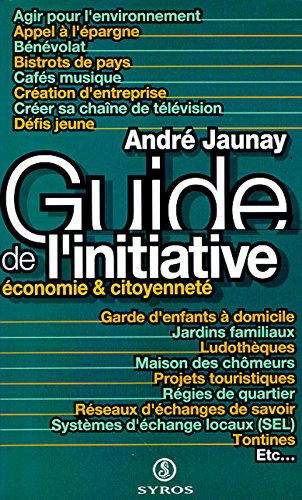 Guide de l'initiative : économie et citoyenneté : comment financer un projet, faire découvrir des mé