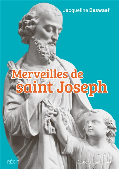 Merveilles de saint Joseph : récit