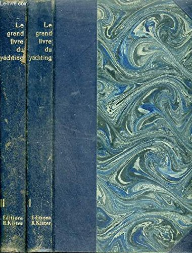 le grand livre du yachting i - l' École du yachtman , ii - plaisance