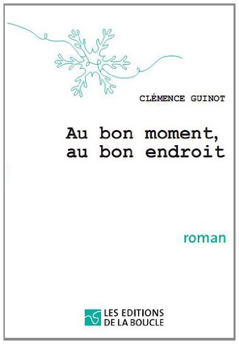 Au bon moment, au bon endroit