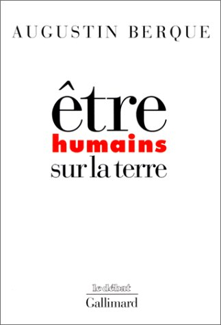 Etre humains sur la terre : principes d'éthique de l'écoumène