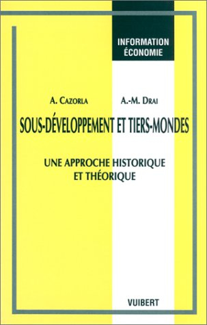 Sous-développement et tiers-mondes : une approche historique et théorique
