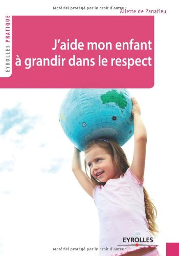 J'aide mon enfant à grandir dans le respect