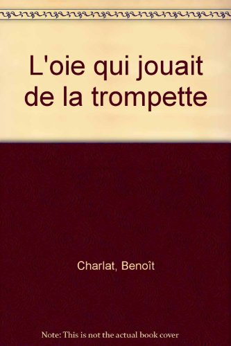 L'oie qui jouait de la trompette
