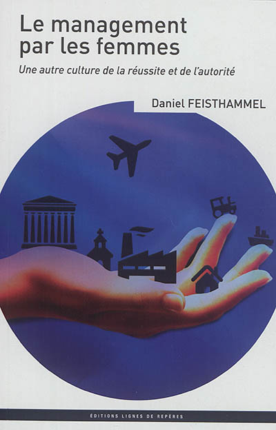 Le management par les femmes : une autre culture de la réussite et de l'autorité