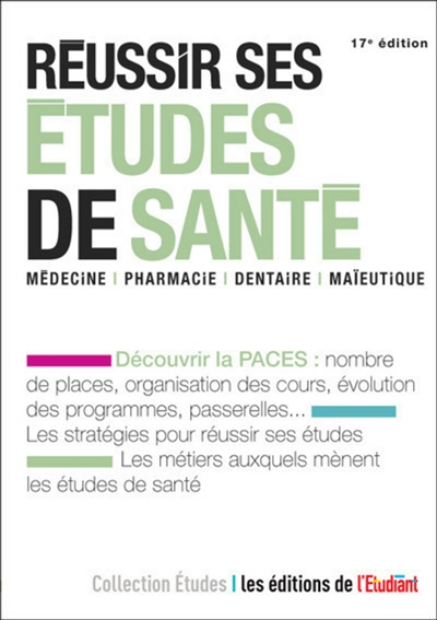 Réussir ses études de santé : médecine, pharmacie, dentaire, maïeutique
