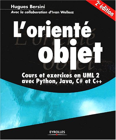 L'orienté objet : cours et exercices en UML 2 avec Python, Java, C dièse et C++