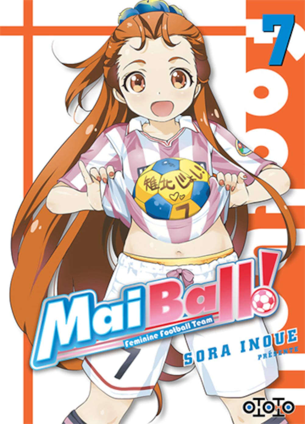 Mai ball! : feminine football team. Vol. 7