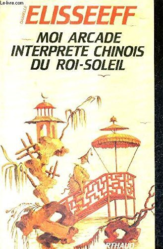 Moi, Arcade interprète chinois du Roi-Soleil