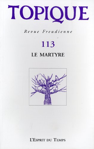 Topique, n° 113. Le martyre