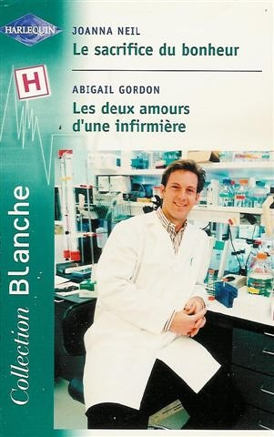 Le sacrifice du bonheur. Les deux amours d'une infirmière