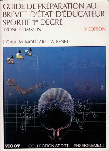 guide de préparation au brevet d'etat d'éducateur sportif. 1er degré, tronc commun