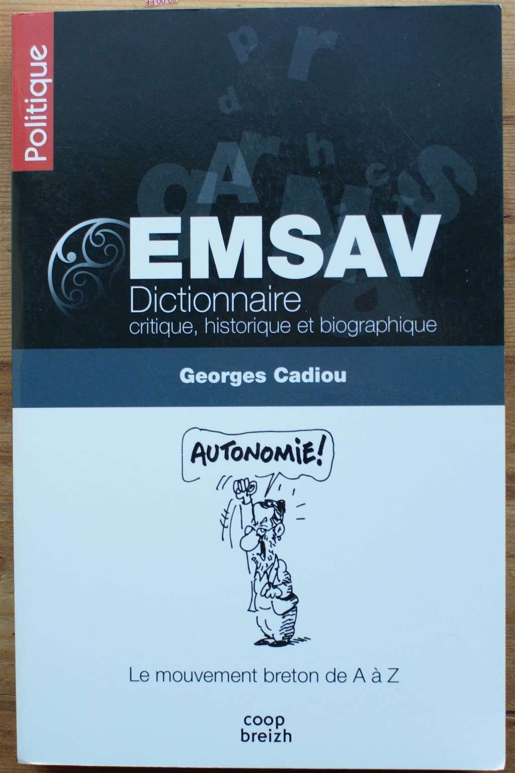 EMSAV : dictionnaire critique, historique et biographique : le mouvement breton de A à Z du XIXe siè