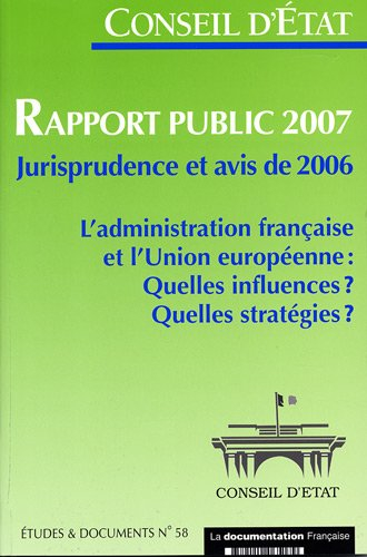 Rapport public 2007, jurisprudence et avis 2006 : l'Administration française et l'Union européenne :