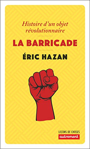 La barricade : histoire d'un objet révolutionnaire