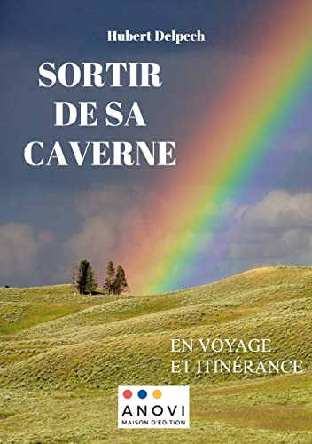 Sortir de sa caverne: en voyage et itinérance